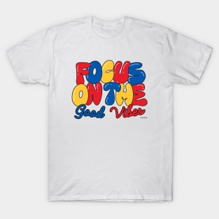 Focus On The Good Vibes T-Shirt